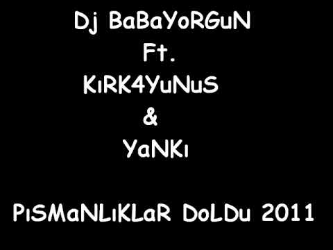 Beat Dj Babayorgun - Pişmanlıklar Doldu 2011 (Ft. Yankı & Kırk4yunus)