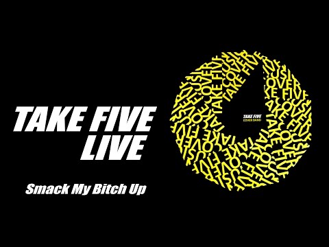 Prodigy - Smack My Bitch Up - Take Five Live Cover