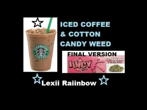 Iced Coffee And Cotton Candy Weed Final Version Lexii Raiinbow