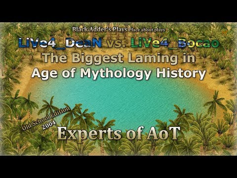 Experts of AoT - Old School 2004: The Biggest Laming in Age of Mythology History - DeaN vs. Bocao