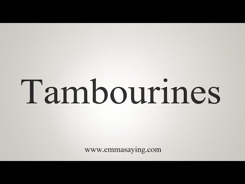 How To Say Tambourines