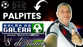 Palpites Bolão da galera 08/05/2024