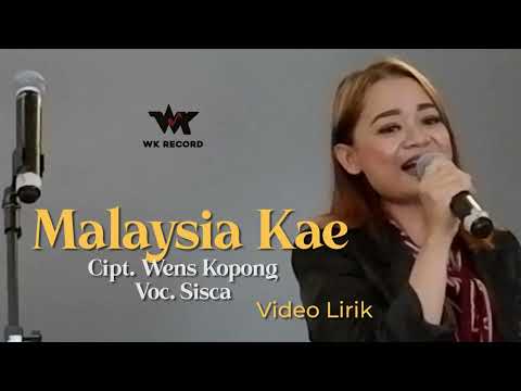 MALAYSIA KAE - Sisca | Cipt. Wens Kopong