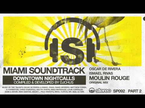 Oscar De Rivera & Ismael Rivas - Moulin Rouge (Original Mix)
