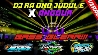 Download lagu Dj Ra Ono Judule X Anggur Horeg By Sandy Aslan mp3