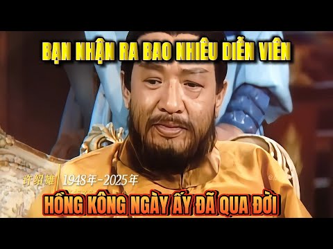 Bạn nhận ra được  bao nhiêu diễn viên Hồng Kông đã ra đi mãi mãi ?