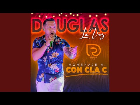 Homenaje a Con Cla C : Pensando En Ti / Amor Escondido / Mi Niña de Ayer / Yo Puedo Hacer / Por...