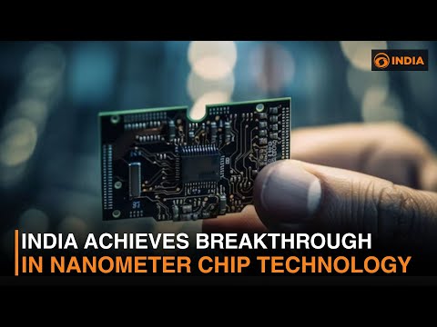 India Achieves Breakthrough in Nanometer Chip Technology