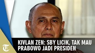 Kivlan Zen: SBY Tak Mau Prabowo Jadi Presiden