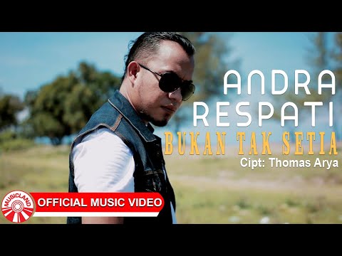 Bukan Tak Setia - Andra Respati