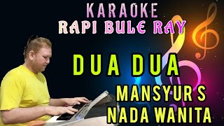 Download lagu DUA DUA - Mansyur S | Karaoke | Nada Wanita | Lirik mp3