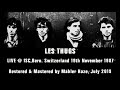 Les Thugs (Fra) Live @ ISC,Bern. Switzerland 19th November 1987  (Restored & mastered) - The Uncouth Youth Les Thugs (Fra) Live @ ISC,Bern. Switzerland 19th November 1987  (Restored & mastered)