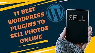 11 Best WordPress Plugins To Sell Photos Online