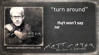 Matt Maher: "Turn Around" Lyric Video