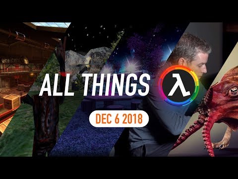 Decay Remake, Half-Life Documentary Preview and More - All Things Lambda (6 Dec 2018)