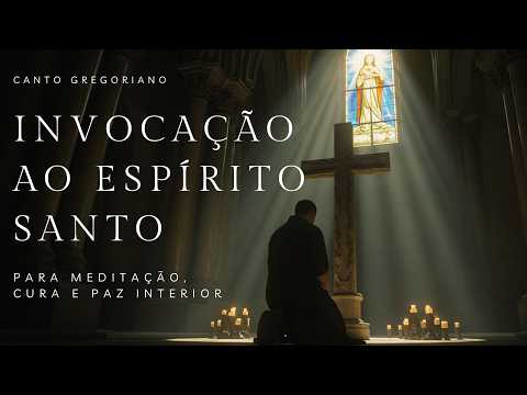 Invocação do Espírito Santo | Canto Gregoriano para Cura Espiritual e Presença Divina