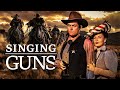 Robber Turned Hero Singing Guns Full Western Action Movie Free Movie