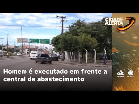 Homem é executado em frente a central de abastecimento de Maracanaú | Cidade Alerta CE