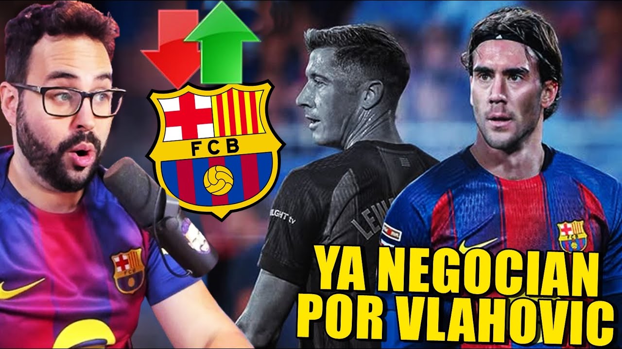 🚨El BARÇA YA NEGOCIA con VLAHOVIC ¡GRATIS en 2026! SUSTITUTO de LEWANDOWSKI