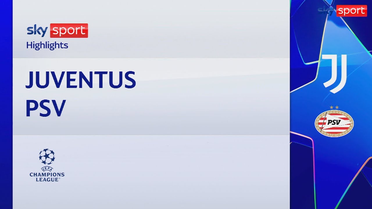 Juventus-PSV 3-1, gol e highlights | Champions League