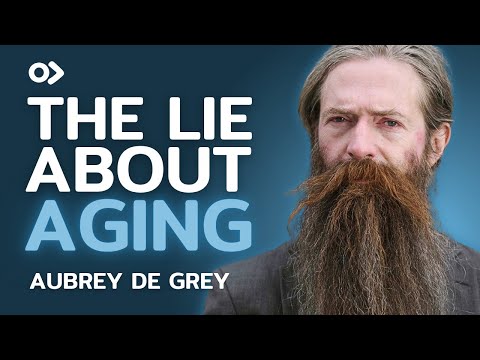 The Scientist Who Plans To End Aging Forever - Aubrey de Grey