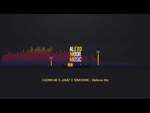 CADMIUM X JAMZ X SIMONNE - Believe Me