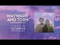 Wayward And Torn