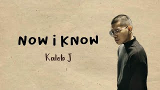Download lagu Kaleb J - Now I Know (Lirik Terjemahan) mp3