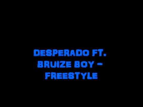 desperado ft.bruize boy - freestyle