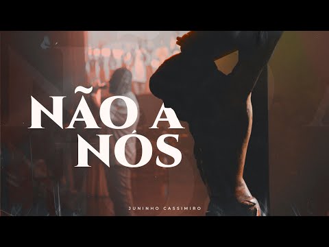 Não A Nós - Juninho Cassimiro