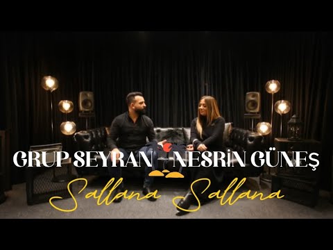 Nesrin Güneş - Grup Seyran Sallana Sallana