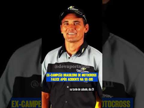 EX-CAMPEÃO BRASILEIRO DE MOTOCROSS FALECE APÓS ACIDENTE NA SC-305