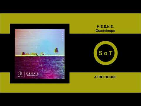 K.E.E.N.E. - Guadeloupe (Extended Mix) [Afro House] [Cacao Records]