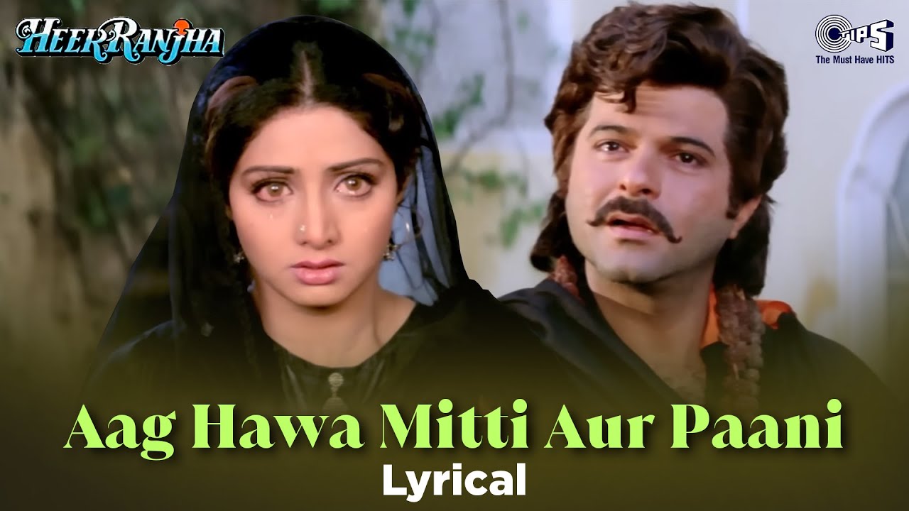 Aag Hawa Mitti Aur Paani - Lyrical | Heer Ranjha | Anil Kapoor, Sridevi | Anwar | 90s Sad Love Song
