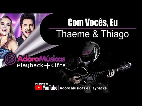 Com Vocês, Eu - Thaeme e Thiago
