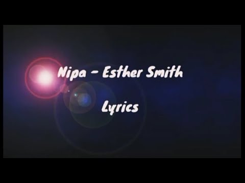 Esther Smith - Nipa (Music Lyrics Video)