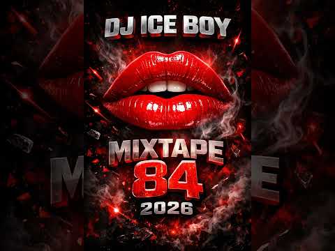 DJ ICE BOY Mixtape 84 - 2026