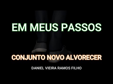 EM MEUS PASSOS - Conjunto Novo Alvorecer