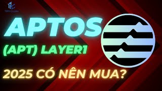 Aptos (APT) 2025, Còn Tiềm Năng Đầu Tư? / Tips Crypto