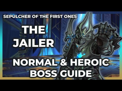 The Jailer Normal + Heroic Boss Guide | Sepulcher of The First Ones Raid