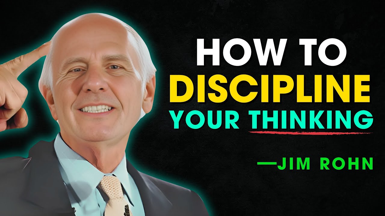 How to Discipline Your Thinking - Jim Rohn Motivation