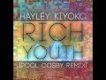 Hayley Kiyoko - Rich Youth (Pool Cosby Remix ...