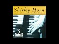 Shirley Horn / If You Were Mine