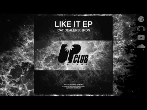 Cat Dealers & JRDN - Like It (Original Mix)