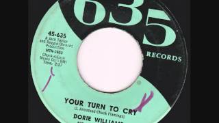 Dorie Williams - Your Turn To Cry