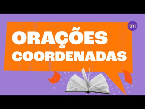ORAÇÕES COORDENADAS: Aprenda A Usar!