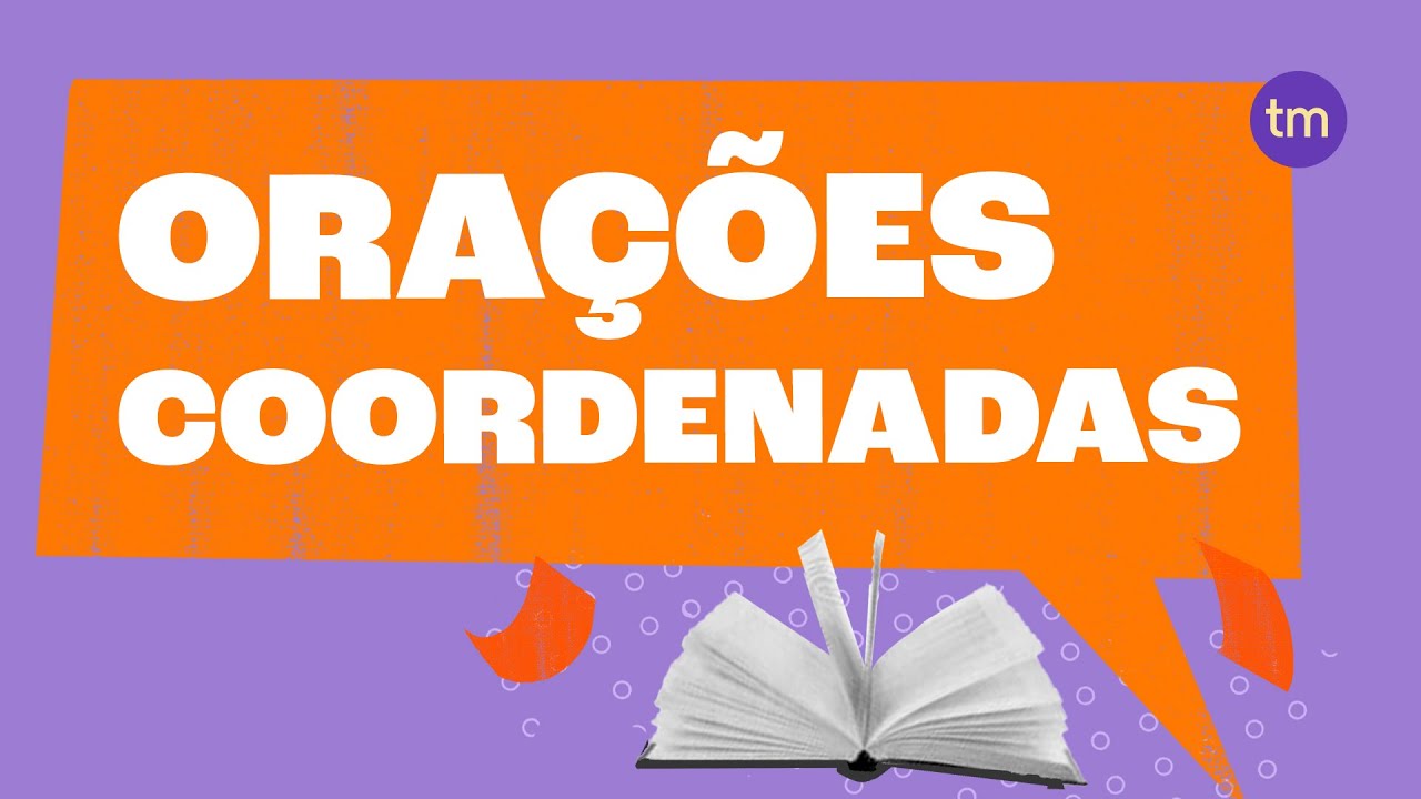 ORAÇÕES COORDENADAS: aprenda a usar
