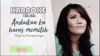 Download lagu Karaoke HD ANDAIKAN KU HARUS MEMILIH [Regina Pangkerego] Nada wanita mp3