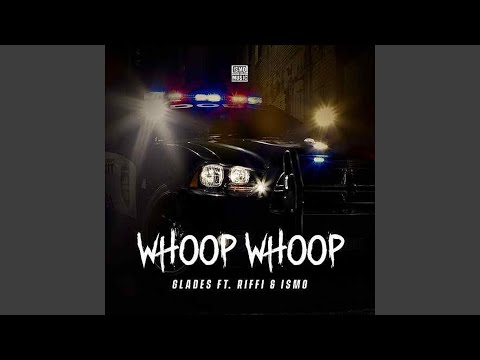 Whoop Whoop (feat. Riffi & Glades)