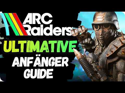 DIE ULTIMATIVE ARC RAIDERS ANFÄNGER GUIDE ✅ (Tipps & Tricks I Anfänger I Extraction)